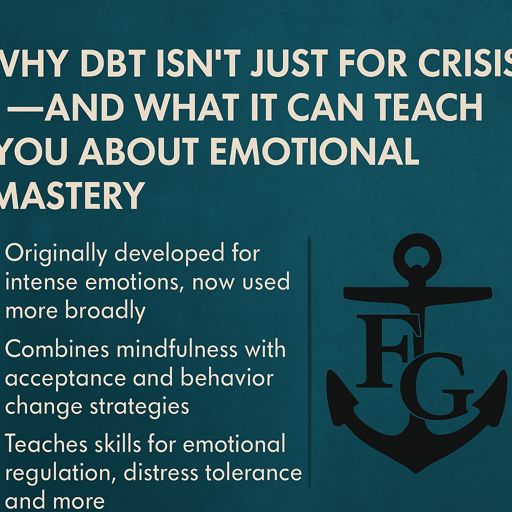 Why DBT Isn’t Just for Crisis | Learn Emotional Mastery